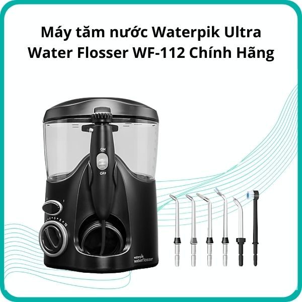Máy tăm nước Waterpik Ultra Water Flosser WF-112 Chính Hãng