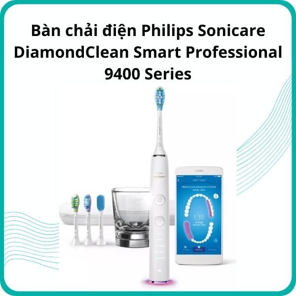 Bàn chải điện Philips Sonicare DiamondClean Smart Professional 9400 Series Chính Hãng