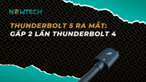 Thunderbolt 5 ra mắt: Tốc độ gấp 2 lần Thunderbolt 4?