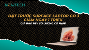 Đặt trước Surface Laptop Go 3 GIẢM NGAY 1 TRIỆU
