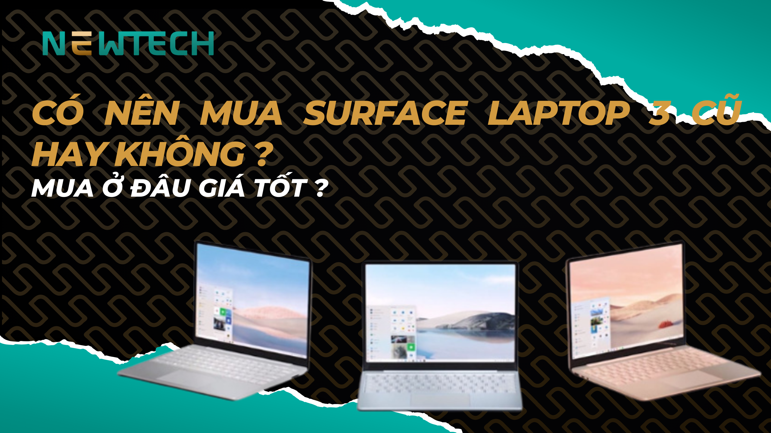 Có nên mua Surface Laptop 3 cũ hay không ? Mua ở đâu giá tốt ?