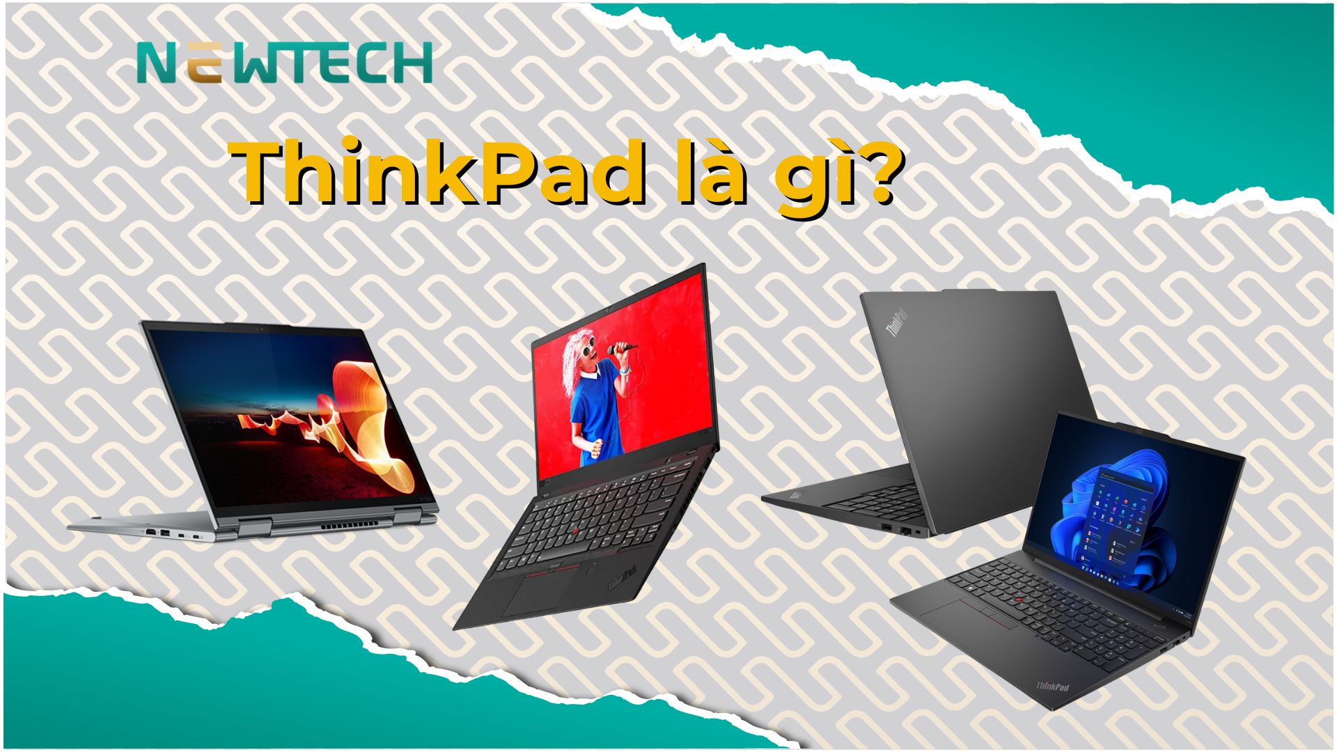 ThinkPad là gì? Ai nên mua ThinkPad?