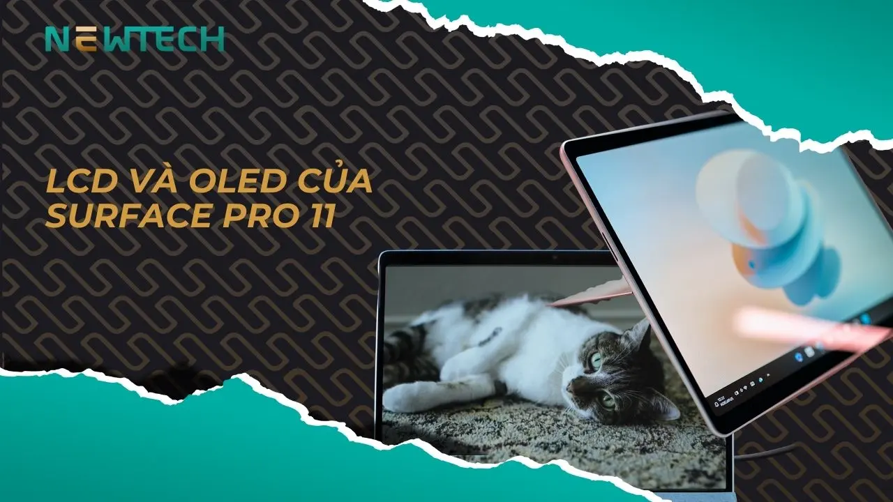 LCD và OLED của Surface Pro 11 – Đâu là sự lựa chọn phù hợp cho bạn?