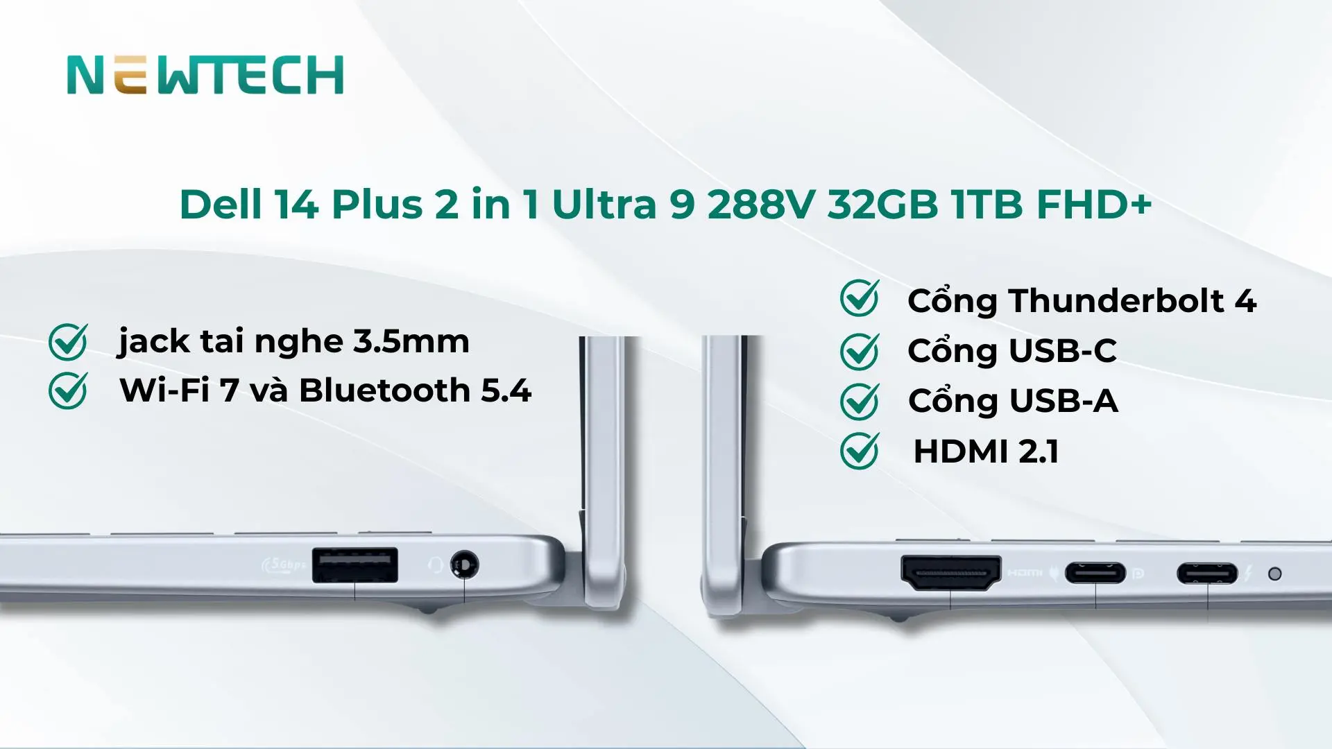 Dell 14 Plus 2 in 1 Ultra 9 288V 32GB 1TB 14" FHD+ Touch New 18 Cổng Thunderbolt hỗ trợ kết nối tốc độ cao